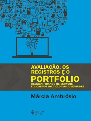 cover image of Avaliação, os Registros e o Portfólio